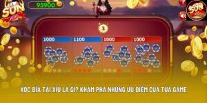 Xóc Đĩa Tài Xỉu Là Gì? Khám Phá Những Ưu Điểm Của Tựa Game